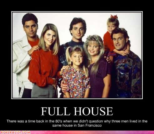 Name:  full-house.jpg
Views: 120
Size:  31.1 KB